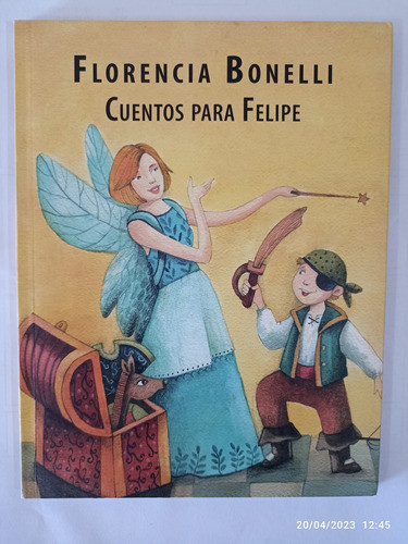 Cuentos Para Felipe. Florencia Bonelli - Excelente Estado. 0