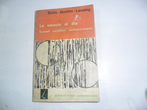 La Ciencia Al Dia Editorial Hobbs-sudamericana Bello.boehm 0