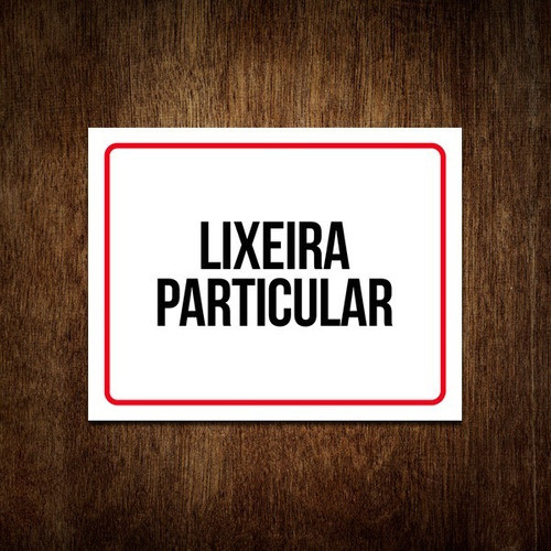 Placa De Sinalização - Lixeira Particular 18x23 0