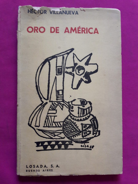 Oro De América - Hector Villanueva - Libro Firmado - Losada 0