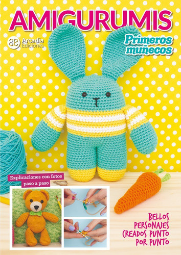 Crochet Amigurumis Para Principiantes - Arcadia Ediciones 0