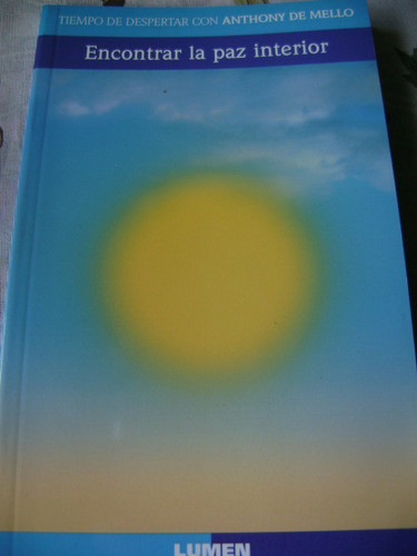 Encontrar La Paz Interior. Anthony De Mello. 0