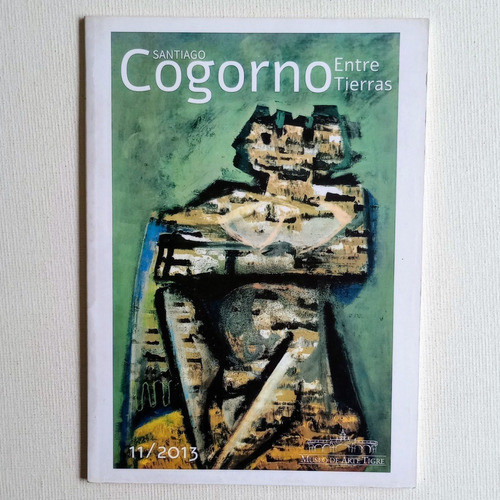 Santiago Cogorno Entre Tierras Museo De Arte De Tigre 2013 0