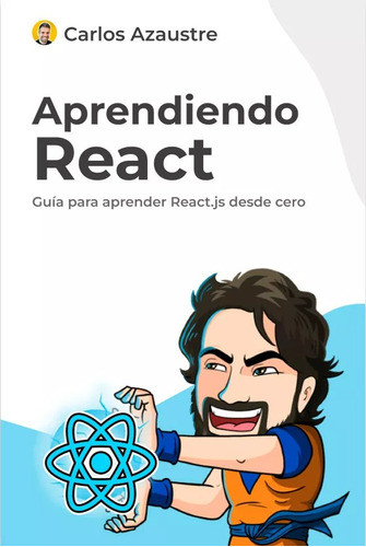 Aprendiendo React. Guia Para Aprender React Desde Cero. 0