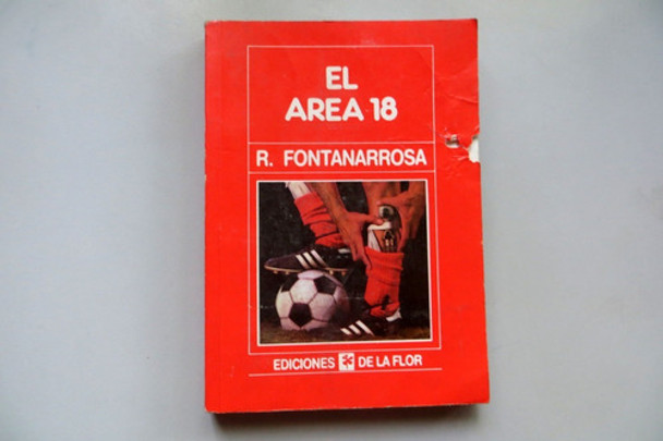 El Area 18 Roberto Fontanarrosa Ediciones De La Flor 2003 0