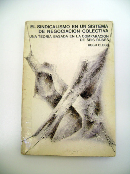 El Sindicalismo En Sistema Negociacion Colectiva Clegg Boedo 0