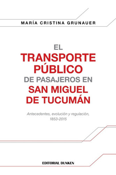 El Transporte Público De Pasajeros En San Miguel De Tucumán. 0 El Transporte Público De Pasajeros En San Miguel De Tucumán. 0