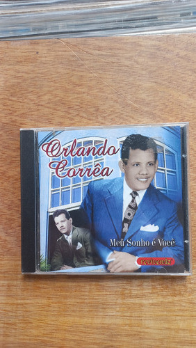 Cd Orlando Corrêa Meu Sonho É Você (excelente Estado) 0