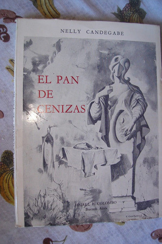 El Pan De Cenizas. Nelly Candegabe. Poesias 0