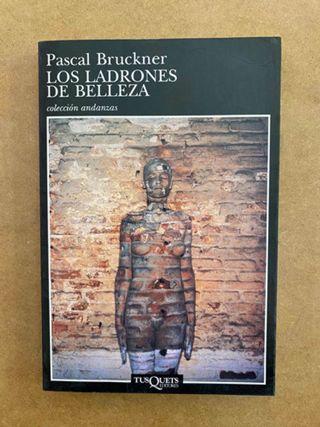 Libro Los Ladrones De Belleza De Pascal Bruckner. Tusquets 0