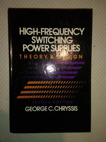 High Frequency Switching Power Supplies George Chryssis 0