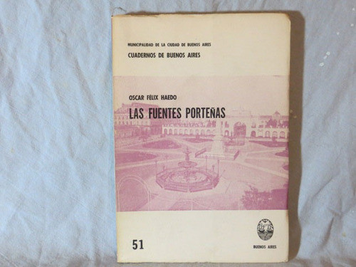 Las Fuentes Porteñas, Oscar Felix Haedo Nº 51 0