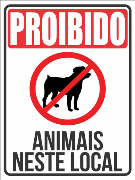 Placa Ps 30x40 - Proibido - Animais Neste Local 0