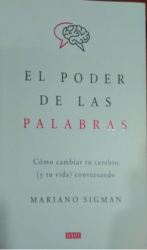 El Poder De Las Palabras Mariano Sigman Debate Nuevo