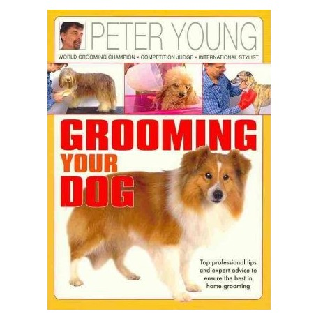 GROOMING YOUR DOG Pet World