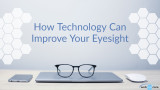 How Technology Can Improve Your Eyesight