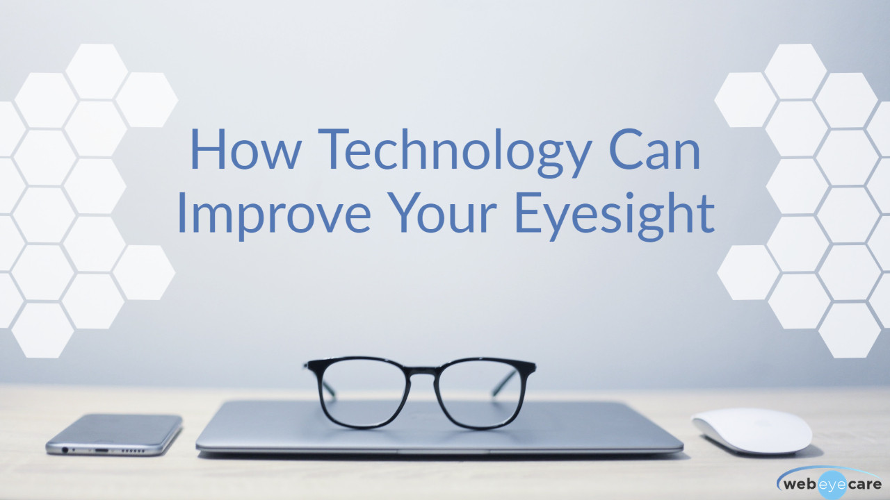 How Technology Can Improve Your Eyesight EyeCare