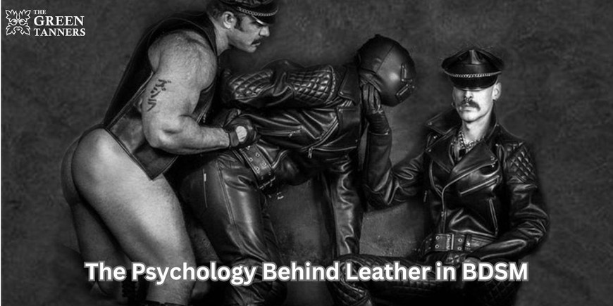 The Psychology Behind Leather in BDSM