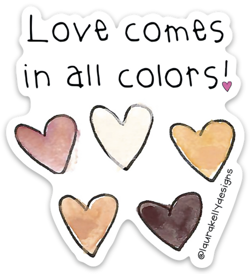 Vinyl Sticker - Love Comes in All Colors