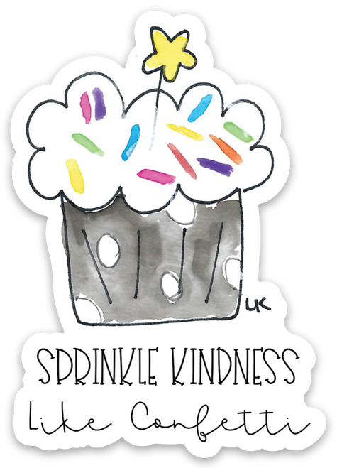 Vinyl Sticker - Sprinkle Kindness Like Confetti