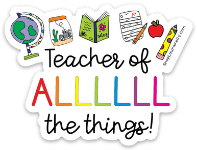 Vinyl Sticker - Teacher of All Things