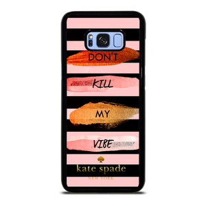 KATE SPADE DON'T KILL MY VIBE Samsung Galaxy S8 Plus Case
