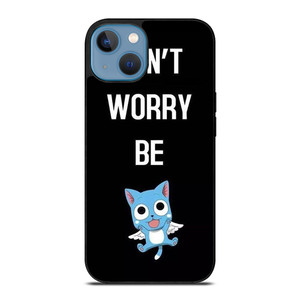 FAIRY TAIL DONT WORRY BE iPhone 13 Case FAIRY TAIL DONT WORRY BE iPhone 13 Case