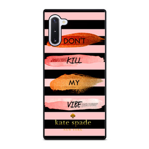KATE SPADE DON'T KILL MY VIBE Samsung Galaxy Note 10 Case