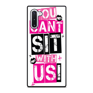 YOU CAN'T SIT WITH US Samsung Galaxy Note 10 Case