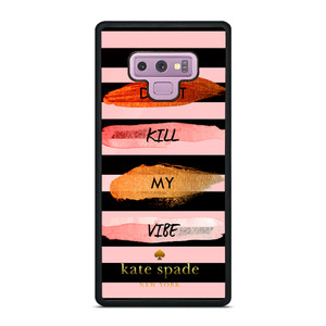 KATE SPADE DON'T KILL MY VIBE Samsung Galaxy Note 9 Case
