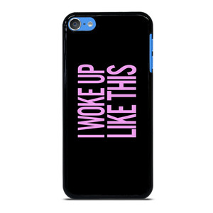 I WOKE UP LIKE THIS 2 iPod Touch 7 Case