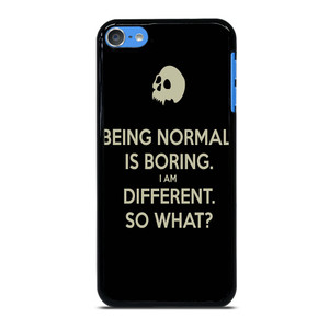NORMAL IS BORING QUOTES iPod Touch 7 Case