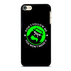 JEEP DONT FOLLOW ME QUOTES iPod Touch 6 Case