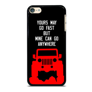 JEEP Yours May Go Fast iPod Touch 6 Case