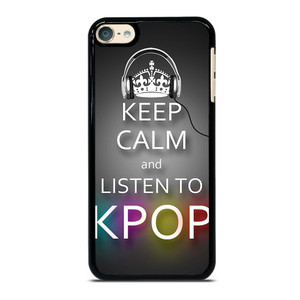 KEEP CALM AND LISTEN KPOP iPod Touch 6 Case