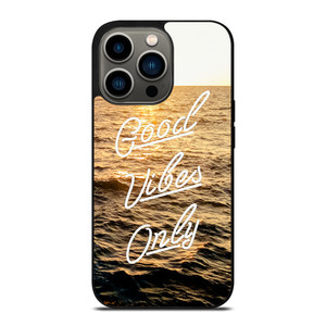 GOOD VIBES ONLY iPhone 13 Pro Case