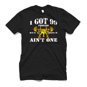 99 PROBLEMS BENCH Men's T-Shirt