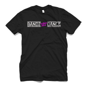 BANDZ A MAKE HER DANCE Men's T-Shirt BANDZ A MAKE HER DANCE Men's T-Shirt