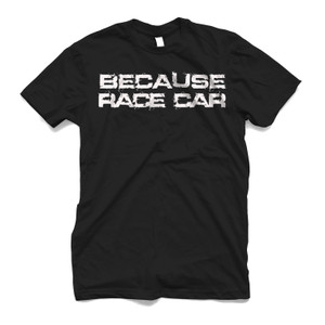 BECAUSE RACE CAR 1 Men's T-Shirt BECAUSE RACE CAR 1 Men's T-Shirt