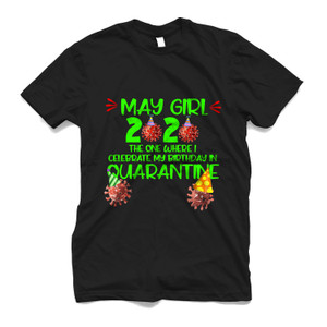 BIRTHDAY QUARANTINES MAY GIRLS 2020 FUN Men's T-Shirt BIRTHDAY QUARANTINES MAY GIRLS 2020 FUN Men's T-Shirt