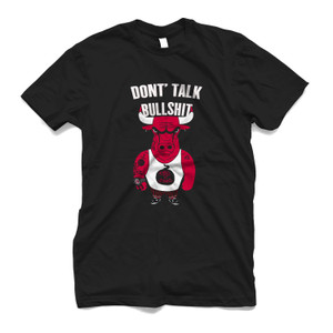 DONT TALK BULSHITT CHICAGO BULLS Men's T-Shirt DONT TALK BULSHITT CHICAGO BULLS Men's T-Shirt