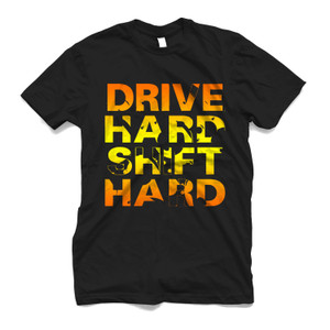 DRIVE HARD SHIFT HARD Men's T-Shirt DRIVE HARD SHIFT HARD Men's T-Shirt