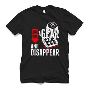 DROP A GEAR AND DISAPPEAR 1 Men's T-Shirt DROP A GEAR AND DISAPPEAR 1 Men's T-Shirt