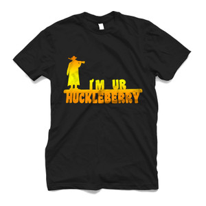 I'AM YOUR HUCKLEYBERRY Men's T-Shirt I'AM YOUR HUCKLEYBERRY Men's T-Shirt