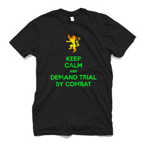 KEEP CALM AND DEMAND TRIAL BY COMBAT Men's T-Shirt