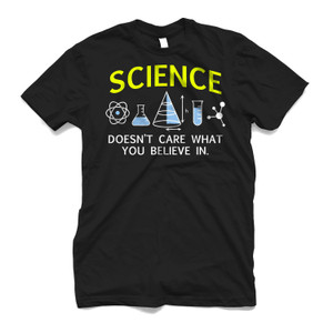 SCIENCE DOESN'T CARE WHAT YOU BELIEVE Men's T-Shirt SCIENCE DOESN'T CARE WHAT YOU BELIEVE Men's T-Shirt