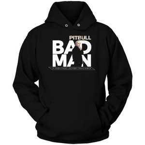 PITBULL BAD MAN Hoodie PITBULL BAD MAN Hoodie