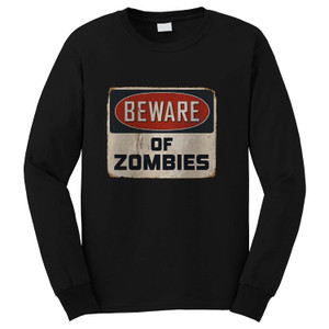BEWARE OF ZOMBIE WALKING DEAD Long Sleeve T-Shirt BEWARE OF ZOMBIE WALKING DEAD Long Sleeve T-Shirt