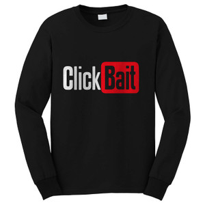 CLICKBAIT Long Sleeve T-Shirt