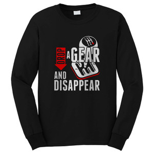 DROP A GEAR AND DISAPPEAR 1 Long Sleeve T-Shirt